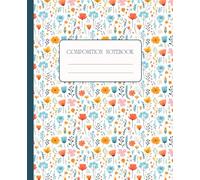 Composition Notebook for Student | Collage Ruled | Wide Ruled 110 Pages: Composition Book, 7.5 x 9.25 Inches: Flowers Pattern Workbook for Girls Teens Students School Work and College