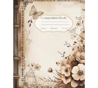 Composition Notebook for Students | College Rule Gifting | Vintage Floral Patterns | School Supplies: Vintage Illustration notebook | Note Taking |Gifting | 110 Pages | Old-Fashioned Soft Cover