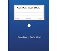 Composition Notebook for Students - College Ruled Journal for School Notes | Blank Space, Bright Mind | Student Gift Idea: A simple, stylish notebook ... dot-7.5x9.25”perfect for school, journaling