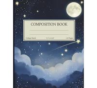 Composition Notebook for Students College Ruled School Notes Journal Celestial Aesthetic featuring a Deep Night Sky with Stars, Moon, and ... Ruled Notebook with Dreamy Cosmic Design