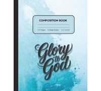 Composition Notebook for Students | College Ruled | School Notes | Journal | Glory to God Inspired Letters | Gift for Students: Inspired Letters ... Aesthetic College Ruled Notebook for Students