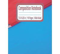 Composition Notebook for Study, Office Tasks & Work Projects - College Ruled Edition: Lined Writing Notebook | Great for Students, Employees & Daily ... & Planning | 110 Pages | 7.5 x 9.25 Inches