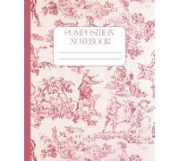 Composition Notebook: French Toile de Jouy Design Notebook for Girls, Teens and Women | 7.5 x 9.25 inches, 100 pages | Great for School, Office, Birthdays, Journaling, Vacations, Holidays, and More