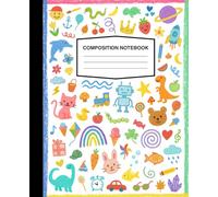 Composition Notebook: Fun Cute Colorful Design for Kids - Wide Ruled | 110 Pages | 7.5 x 9.25 in