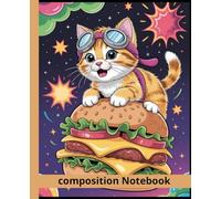 Composition Notebook: Funny Cat Action Hero Surfing on A Cheeseburger in Space 7.5" X 9.25" - 110 Wide Ruled Pages