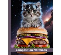composition Notebook: Funny Cat Action Hero Surfing on A Cheeseburger in Space 7.5" X 9.25" - 110 Wide Ruled Pages