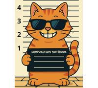 Composition Notebook: Funny Cat Mugshot | Lined Journal for Teens and Students | 8.5 x 11 Inches, 100 Pages for Writing, School, or Daily Chaos