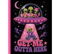 Composition Notebook: Funny Y2K Aliens “Get me Outta Here!”: UFO Notebook for Back to School | Retro Y2K Neon Green Alien School Notes | Wide Ruled Lined Journal