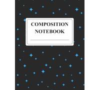 Composition Notebook: Galaxy Stars Cover | College Ruled, 8.5" x 11", 110 Pages: Beautiful dark blue starry sky notebook for students, journaling, and everyday writing