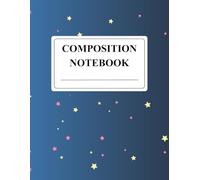 Composition Notebook: Galaxy Stars Cover | College Ruled, 8.5" x 11", 110 Pages: Beautiful dark blue starry sky notebook for students, journaling, and everyday writing