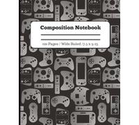 Composition Notebook Game On! Video Game Controller Themed Notebook for Students, Teens, and Gamers for Notes, Thoughts and Schoolwork 120 pages Wide Ruled 7.5 x 9.25