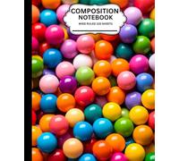 COMPOSITION NOTEBOOK GUMBALL THEMED COVER: WIDE RULED 120 PAGES 7.5” X 9.25” PERFECT FOR NOTE-TAKING, INTERACTIVE BOOK, JOURNALING AND ASSIGNMENTS