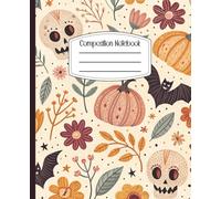 Composition Notebook: Halloween Themed Fall Themed Notebook, Pumpkin and Skull Notebook Composition | Unique Aesthetic Halloween Gift | 7.5 x 9.25 ... and Fall Notebook for School and Journaling
