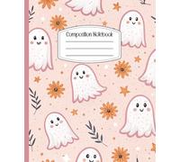 Composition Notebook: Halloween Themed Pink Notebook Composition, Cute Preppy Notebook | 7.5 x 9.25 inches, 120 pages, Wide Ruled | Halloween Gift For ... Preppy Ghost and Floral Pink Notebook