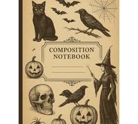 Composition Notebook Halloween Vintage Notebook: Spooky Gothic Journal for Writing and Magic Notes | Haunted Vintage Art with Witches, Ghosts & Bats | Retro Halloween Aesthetic Gift Notebook