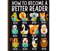 Composition Notebook: How to Become a Better Reader with Cute Animal, Wide Ruled Journal for Students, School, Teachers, and Book Lovers