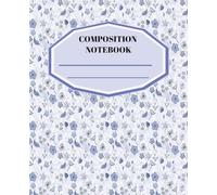 Composition Notebook: Ideal gift for friends & family, perfect for College, School, Work, Reflections, Creative Writing, Music & much more.