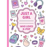 Composition Notebook: Just a Girl Who Loves K-Pop - 110 College Ruled Kpop Fan Pages | 7.25x9.25in | Back to School gift for Kids, Teen and Students