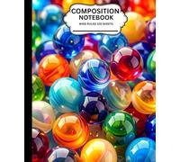 COMPOSITION NOTEBOOK MARBLES THEMED COVER: WIDE RULED 120 PAGES 7.5” X 9.25” PERFECT FOR NOTE-TAKING, INTERACTIVE BOOK, JOURNALING AND ASSIGNMENTS