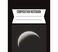 COMPOSITION NOTEBOOK: Moon Journal | Aesthetic Lined Notebook for Reflection, Manifestation and Daily Writing - 7.5 x 9.25 in