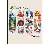 Composition notebook: My Heart is in Canada, Brushstroke Art Aesthetic | College ruled, 7.5 x 9.25, 110 Pages | For kids, teens, and adults