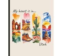 Composition notebook: My Heart is in Utah, Brushstroke Art Aesthetic | College ruled, 7.5 x 9.25, 110 Pages | For kids, teens, and adults