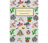 Composition notebook: My Mexican Notebook - because even your notes deserve a little sabor y alegría!