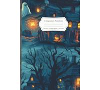 Composition Notebook: New England Spook Woods Notebook: 6x9 College Ruled Journal with Haunted House Artwork - Perfect for Spooky Writing, Daily Notes, and Halloween Journaling