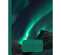 Composition Notebook “Northern Lights”: Aurora Borealis | Daily Journal | 7.5” x 9.25” | 110 lined pages