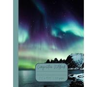 Composition Notebook “Northern Lights”: Aurora Borealis | Daily Journal | 7.5” x 9.25” | 110 lined pages