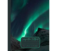 Composition Notebook “Northern Lights”: Aurora Borealis | Daily Travel Journal | 7.5” x 9.25” | 110 lined pages