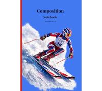 Composition Notebook: Olympic Ski Themed Journal with Lined and Blank Pages for Notes, Journaling, Sketching, and Everyday Writing | 6 x 9 Inches | 110 Pages