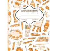 Composition Notebook: Orange Art Supplies Wide Ruled Notebook for Kids, Students, Teachers, Artists, Drawing Class, School Notes & Journaling | 7.5 x 9.25, 200 Pages