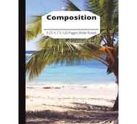 Composition Notebook Palm Tree Theme: Wide Ruled | 120 pages | Tropical | Beach | Ocean | Calming Beach Vibes for Everyday Writing or Studying