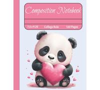 Composition Notebook: Panda Composition Notebook: 120 Pages College Ruled | Cute Kawaii Panda with Pink Heart Journal for Girls, Teens & Students | 7.5 x 9.25 inch School Supplies