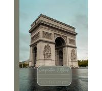 Composition Notebook “Paris”: Arc de Triomphe | Paris, France | 7.5” x 9.25” | 110 Lined Pages
