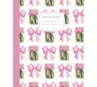 Composition Notebook: Pickle Jar Coquette Bows - College Ruled - 110 Pages - 7.5" x 9.25": Matte Cover Dill-ightful Journal for Girls, Teens & Women - Playful Picklecore Aesthetic