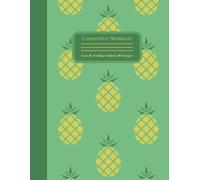 Composition Notebook: Pineapple, 8.5 x 11 inches, 100 Pages, College Ruled, Lined, Matte Paperback Cover, Vintage, Retro, Green and Yellow, School