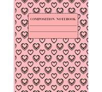 Composition Notebook - Pink and Black Valentine Hearts Pattern: Cute Valentine's Day Gift for Girls, Girlfriends, and Teens