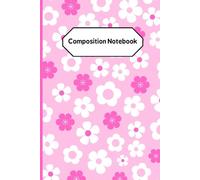Composition Notebook: Pink Colorful flowers Wide Ruled Paper Notebook Journal for Women Homeschool Office Teacher Adult Girls, Perfect for Journal, ... sheet notebook | 120 pages | 6 x 9 Inches