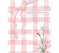 Composition Notebook: Pink Gingham Coquette Notebook with Soft Pastel Plaid, Ribbon & Floral Design, Cute Aesthetic Journal for School, Writing or Journaling, 110 Pages, Matte Cover, 7.5 x 9.25 Inches