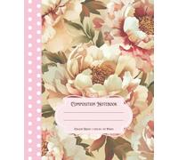 Composition Notebook: Pink Peonies Botanical Flowers Vintage Illustration Cottagecore Aesthetic Journal for Women | Perfect for School, College, and Office Work | Wide Lined College Ruled