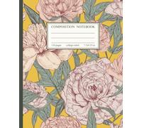 Composition Notebook: Pink Peonies On Yellow Vintage Botanical Illustration | Beautiful Blossom Flowers and Leaves Notebook | Cute Floral Aesthetic ... | College Ruled, 7.5 x 9.25 in, 110 Pages