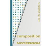 Composition Notebook: Pixels Notebook | College Rulled Lined Pages Book | Colorful 8 bits Pixels | Kids Teens Students Girls Boys Woman | Home School Office Notes Sketchbook Journal