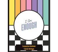 Composition notebook: Positive Affirmations- I Am Enough | Wide-Ruled | 7.5 x 9.25, 100 Pages, For kids, teens, and adults
