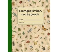 Composition Notebook: Primary Journal: 7.5 x 9.25 Notebook | 120 Pages - Draw & Write for Kids | Backyard Bugs Edition - Glossy