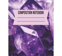 COMPOSITION NOTEBOOK: Purple amethyst crystal design notebook for school, journaling, note taking, affirmations and spiritual practice - 7.5 x 9.25 in