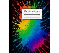 Composition Notebook: Rainbow Color Splash Design on Black Background with 120 Pages, College Ruled, 7.5 x 9.5