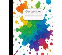 Composition Notebook: Rainbow Color Splash Design on White Background with 120 Pages, College Ruled, 7.5 x 9.5