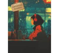 Composition Notebook: Rainy Cafe Window Aesthetic | Cozy Anime Lofi Girl | Wide Ruled 110 Pages Notebook for Students & Dreamers
